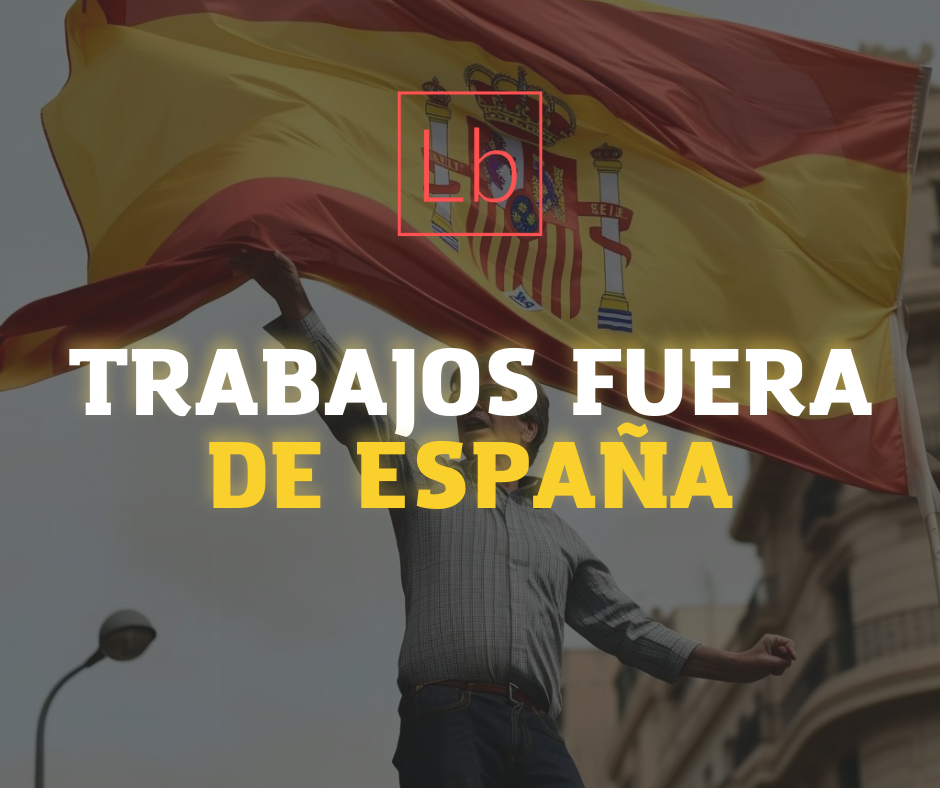 Oportunidades laborales globales: Impulsa tu carrera fuera de España