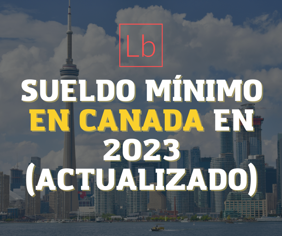 Salario Mínimo en Canadá en 2023: Una Guía Completa