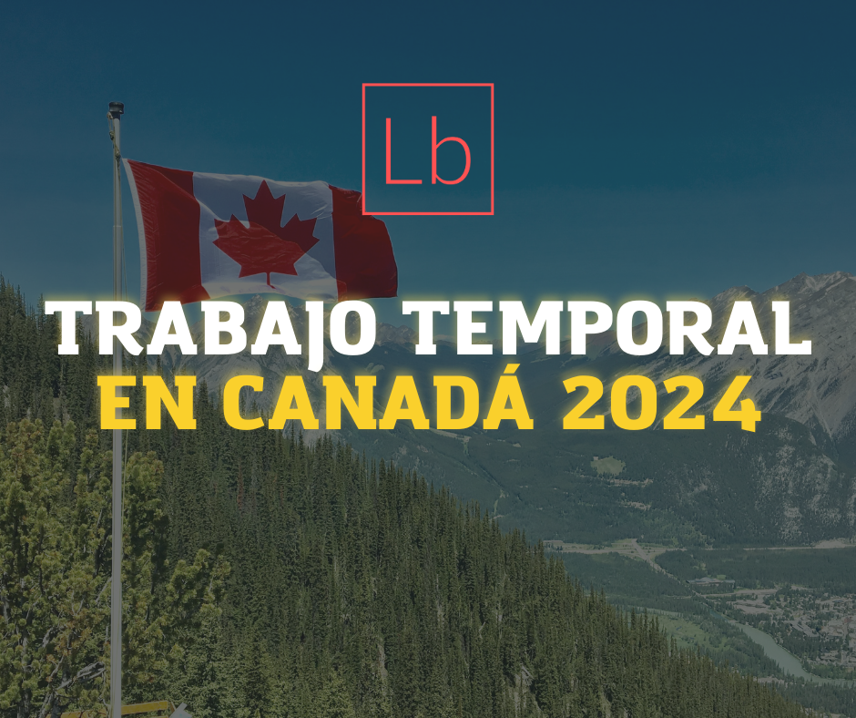 Trabajo Temporal en Canadá 2024: Guía Completa de Empleos de Temporada
