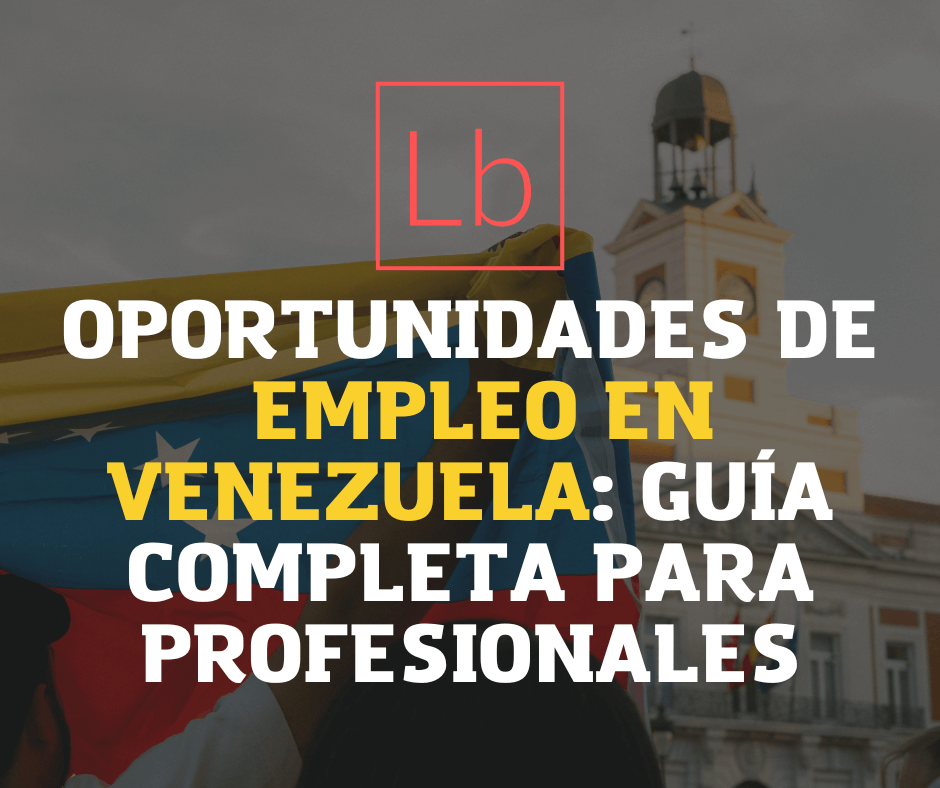 Explora las Oportunidades Laborales en Venezuela