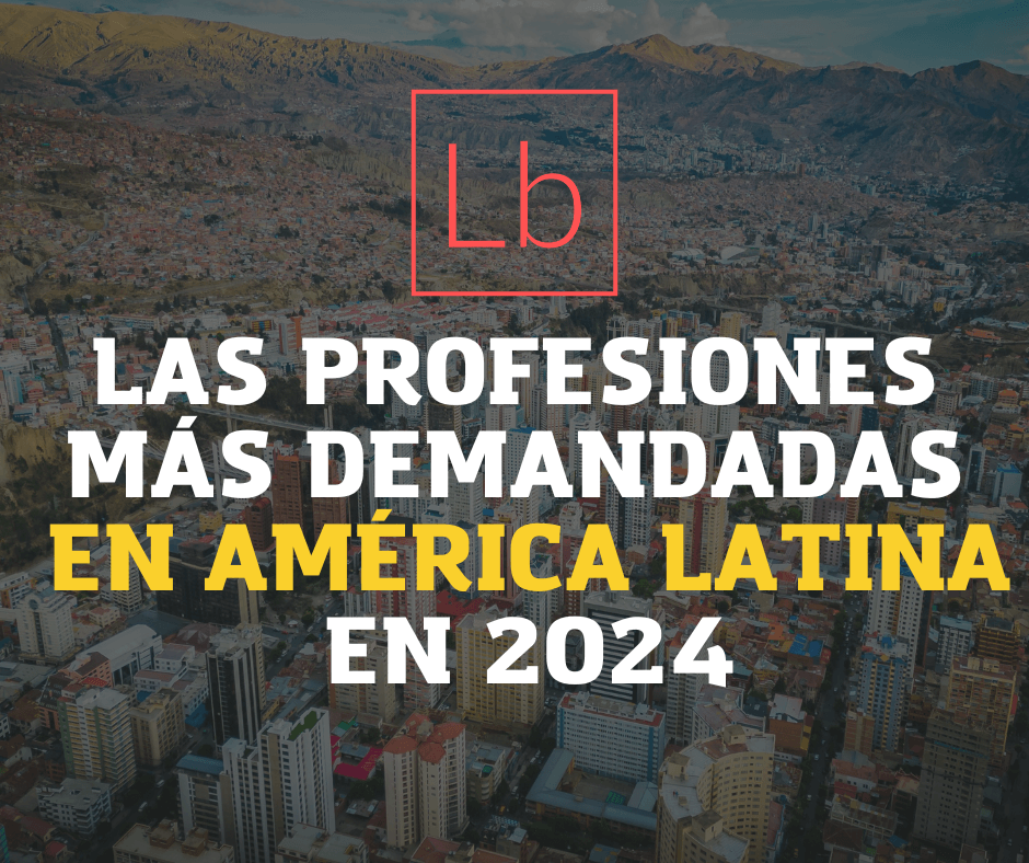 Las profesiones más demandadas en América Latina en 2024